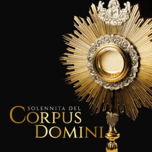 11 giugno: solennità del Corpus Domini